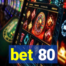 bet 80